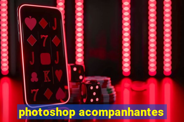 photoshop acompanhantes